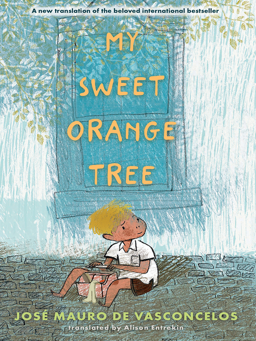 Title details for My Sweet Orange Tree by José Mauro de Vasconcelos - Available